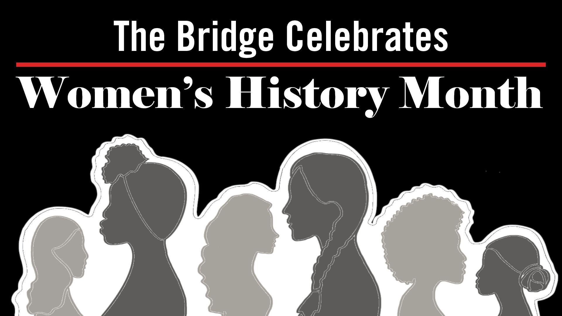 The Bridge Celebrates Womens History Month