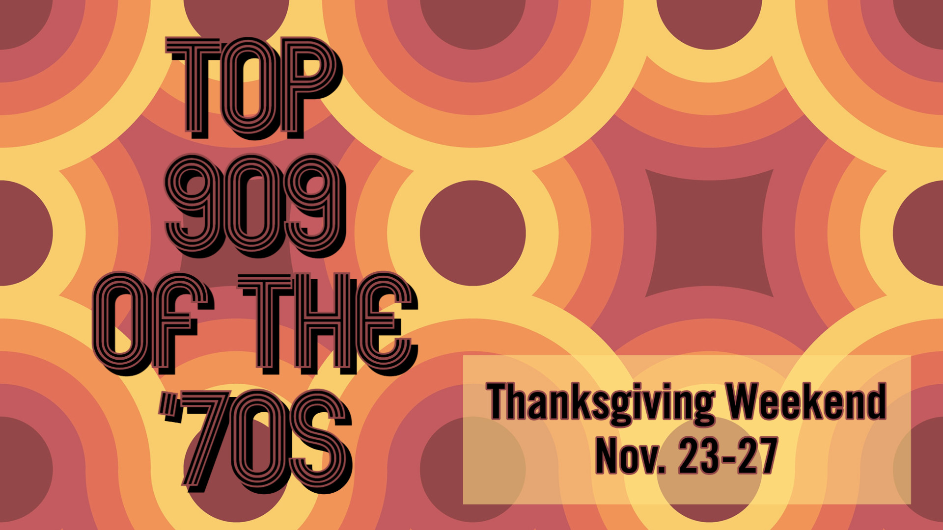Top 909 Of The 70s All Thanksgiving Weekend 