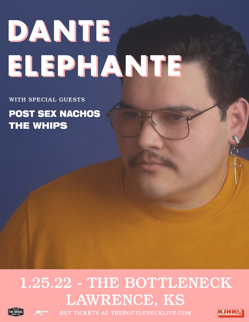 Dante Elephante with Post Sex Nachos and The Whips - DATE CHANGE